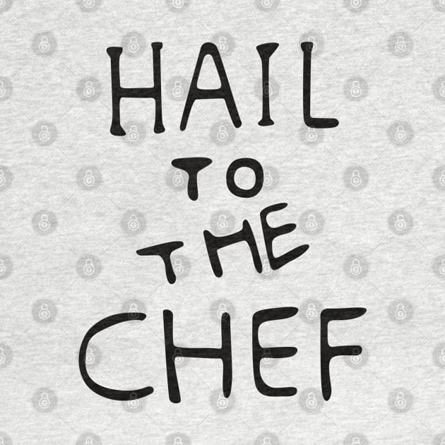 Hail to the Chef by saintpetty